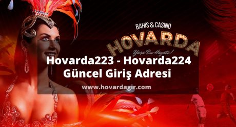 Hovarda223 – Hovarda224 Güncel Giriş Adresi 